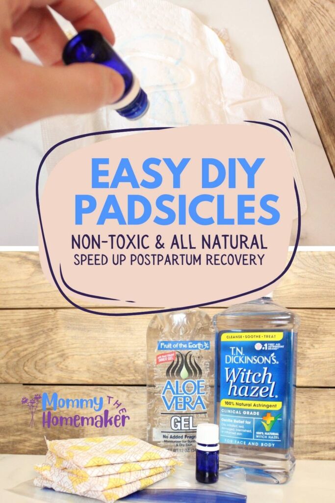 graphic showing how to make padsicles with a bottle of witch hazel, aloe vera gel, essential oils, ziploc, and maxi pad. another picture showing someone applying essential oils to a maxi pad.