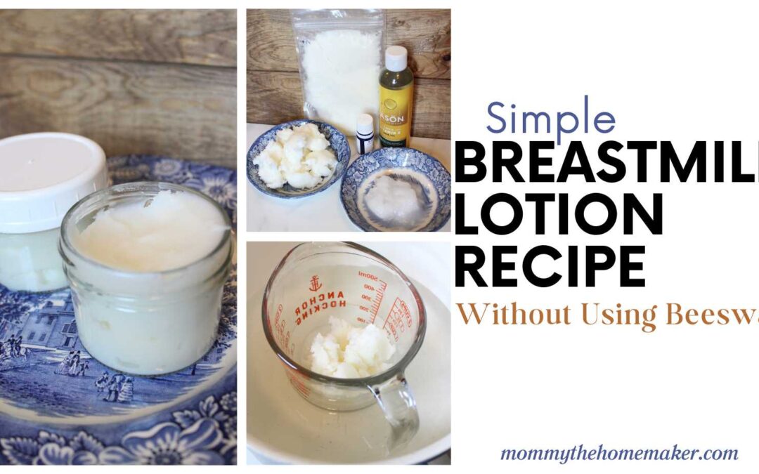 Easy Breastmilk Lotion Recipe (Without Beeswax)