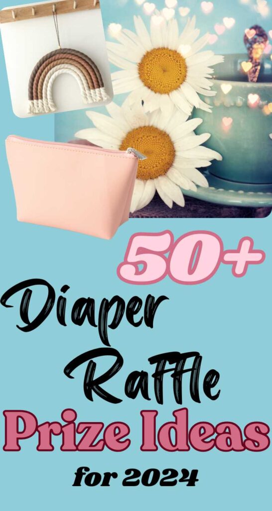 graphic with diaper raffle prize ideas including a tea cup, pink makeup bag, and rainbow wall hanging